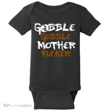 Gobble Mother Fucker Baby Bodysuit