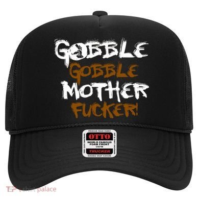 Gobble Mother Fucker Hat