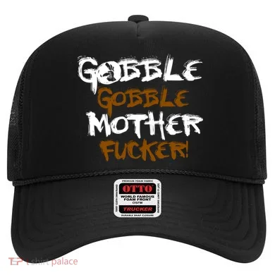 Gobble Mother Fucker Hat