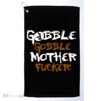 Gobble Mother Fucker Golf Towel thumb 0