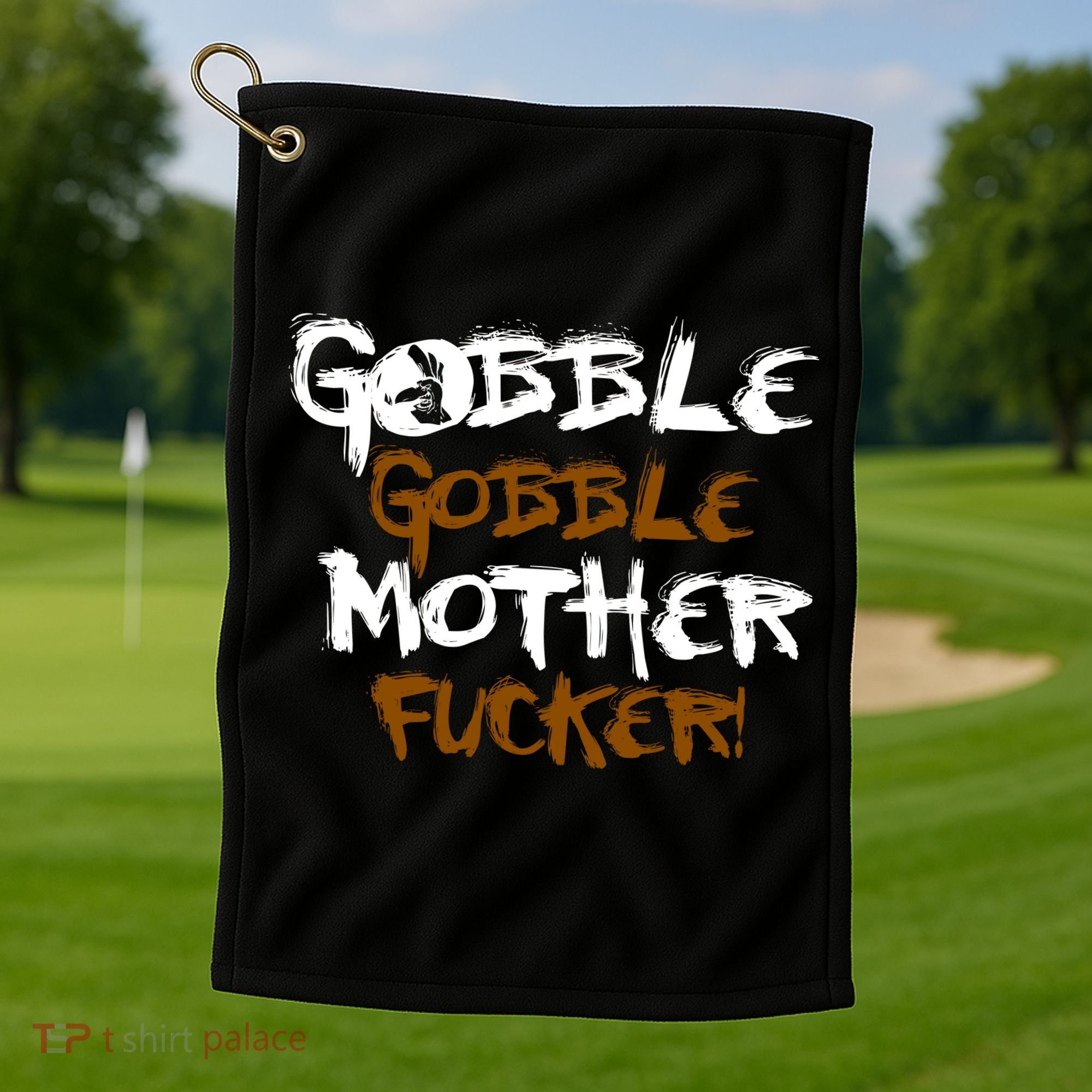 Gobble Mother Fucker Golf Towel