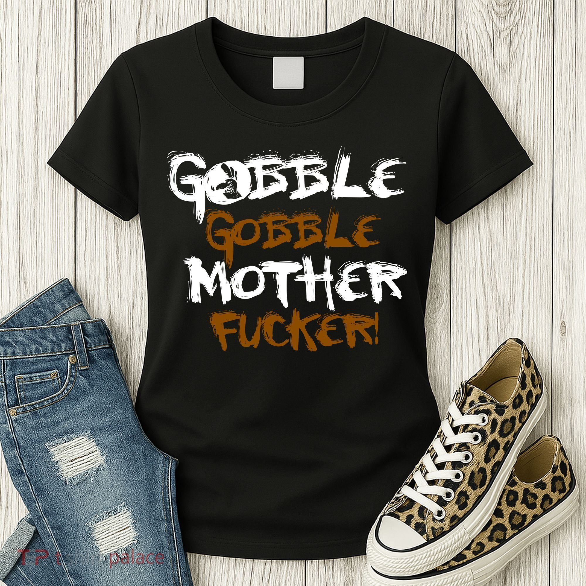 Gobble Mother Fucker Women's T-Shirt