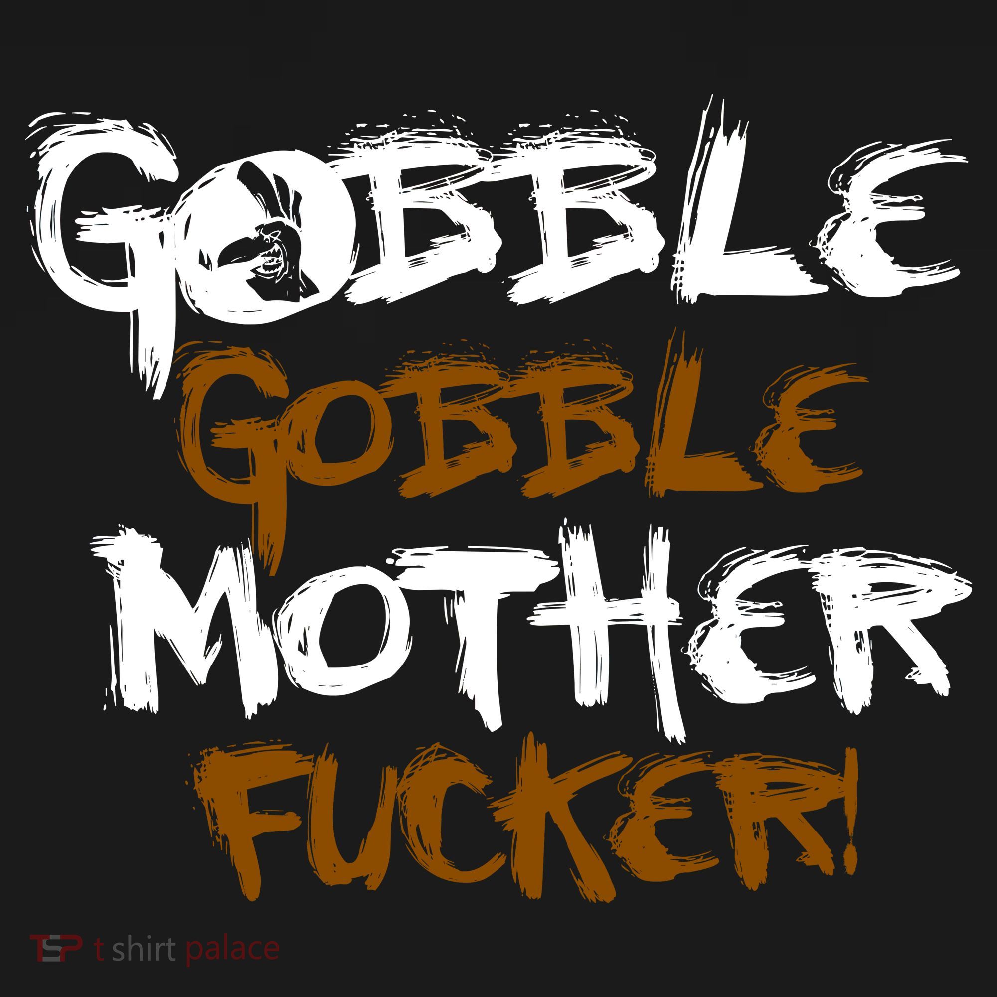 Gobble Mother Fucker Women's T-Shirt