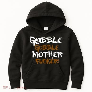 Gobble Mother Fucker Kids Hoodie