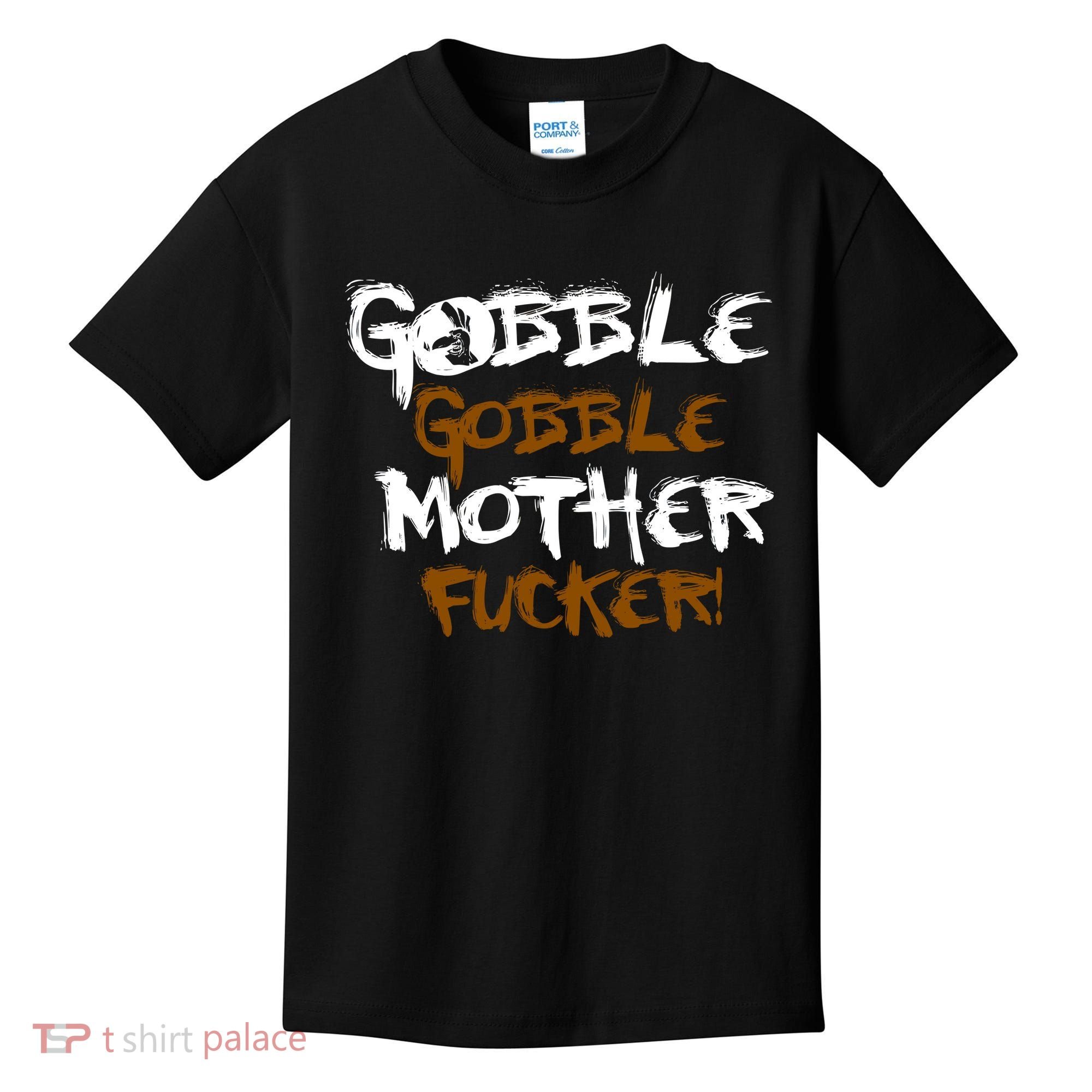 Gobble Mother Fucker Kids T-Shirt