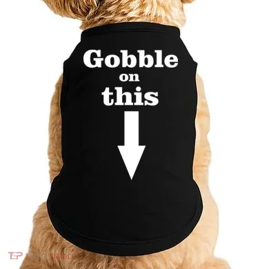 Gobble On This Doggie Tank