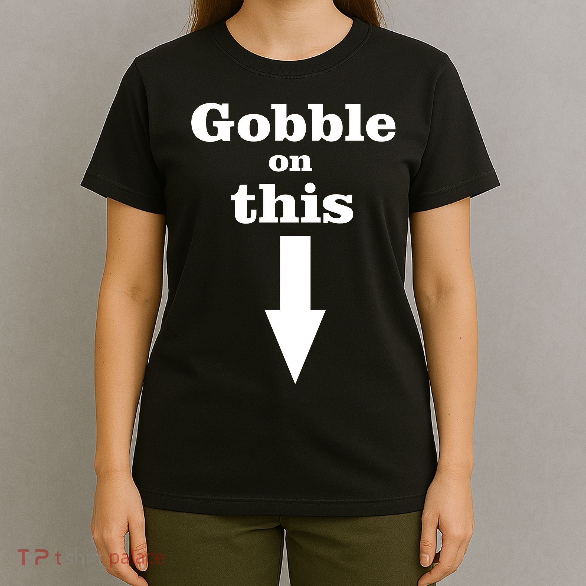Gobble On This T-Shirt