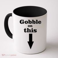 Gobble On This Coffee Mug thumb 0