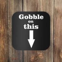 Gobble On This Coaster thumb 0