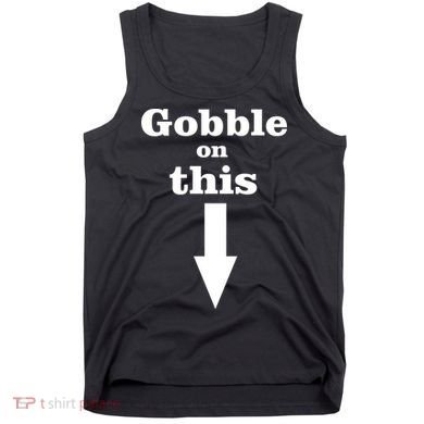 Gobble On This Tank Top