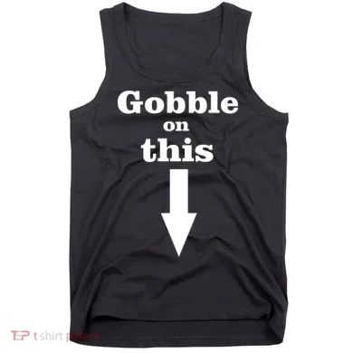 Gobble On This Tank Top