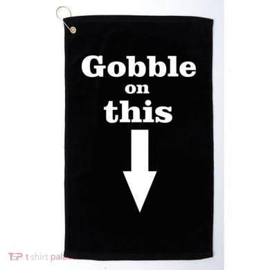 Gobble On This Golf Towel