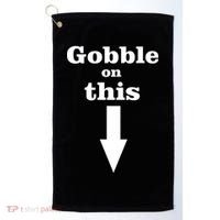 Gobble On This Golf Towel thumb 0