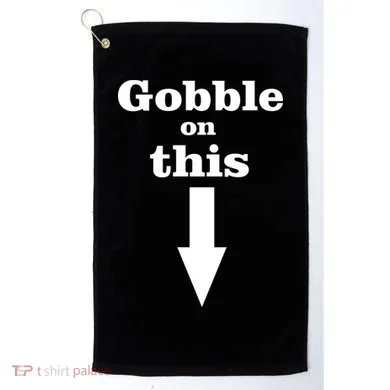 Gobble On This Golf Towel