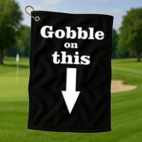 Gobble On This Golf Towel thumb 1