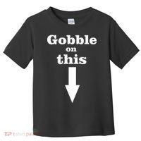Gobble On This Toddler T-Shirt thumb 0