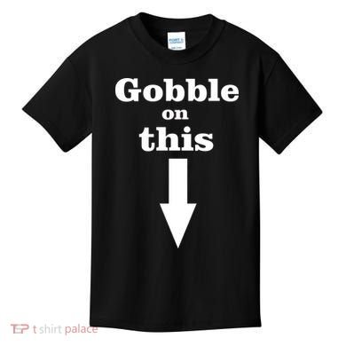 Gobble On This Kids T-Shirt