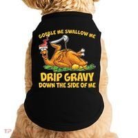 Gobble Swallow Me Drip Gravy Down The Side Of Me Turkey Doggie Tank thumb 0