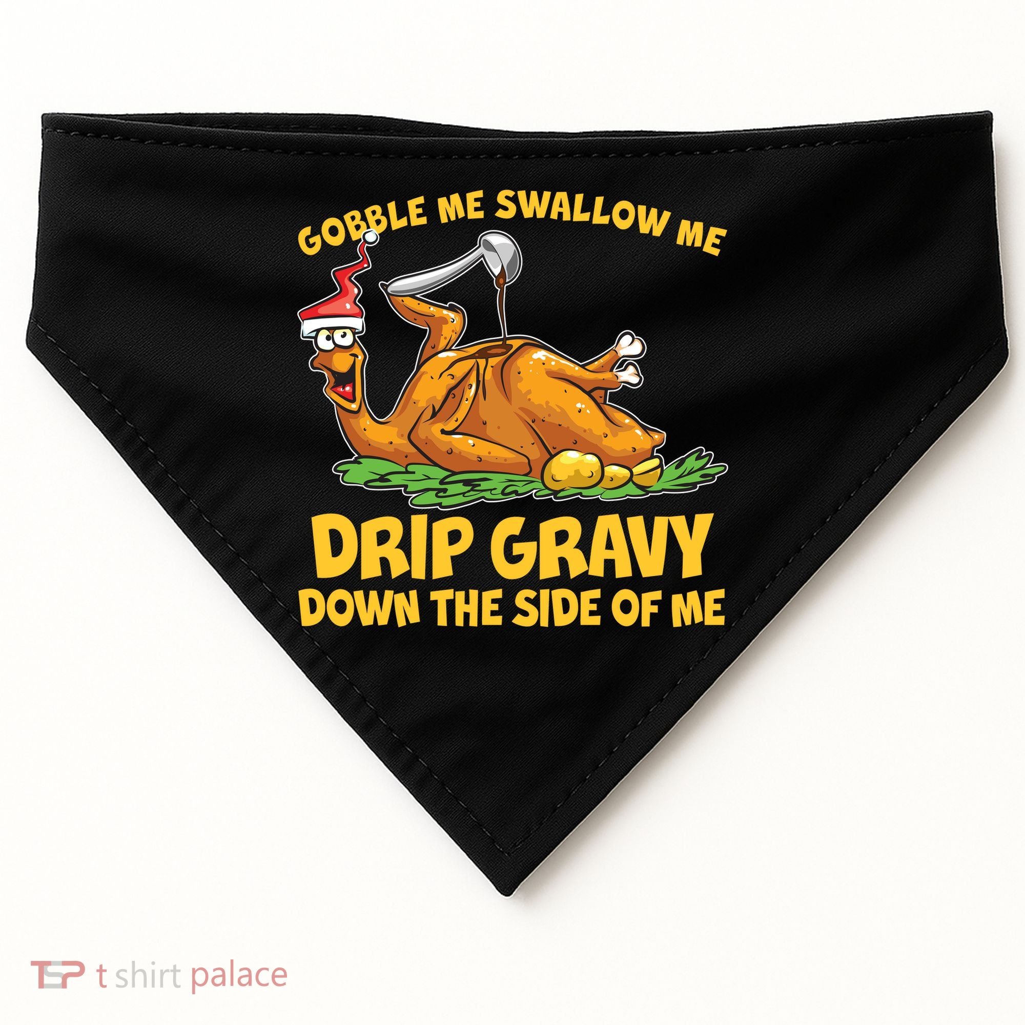 Gobble Swallow Me Drip Gravy Down The Side Of Me Turkey USA-Made Doggie Bandana