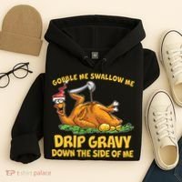 Gobble Swallow Me Drip Gravy Down The Side Of Me Turkey Hoodie thumb 4