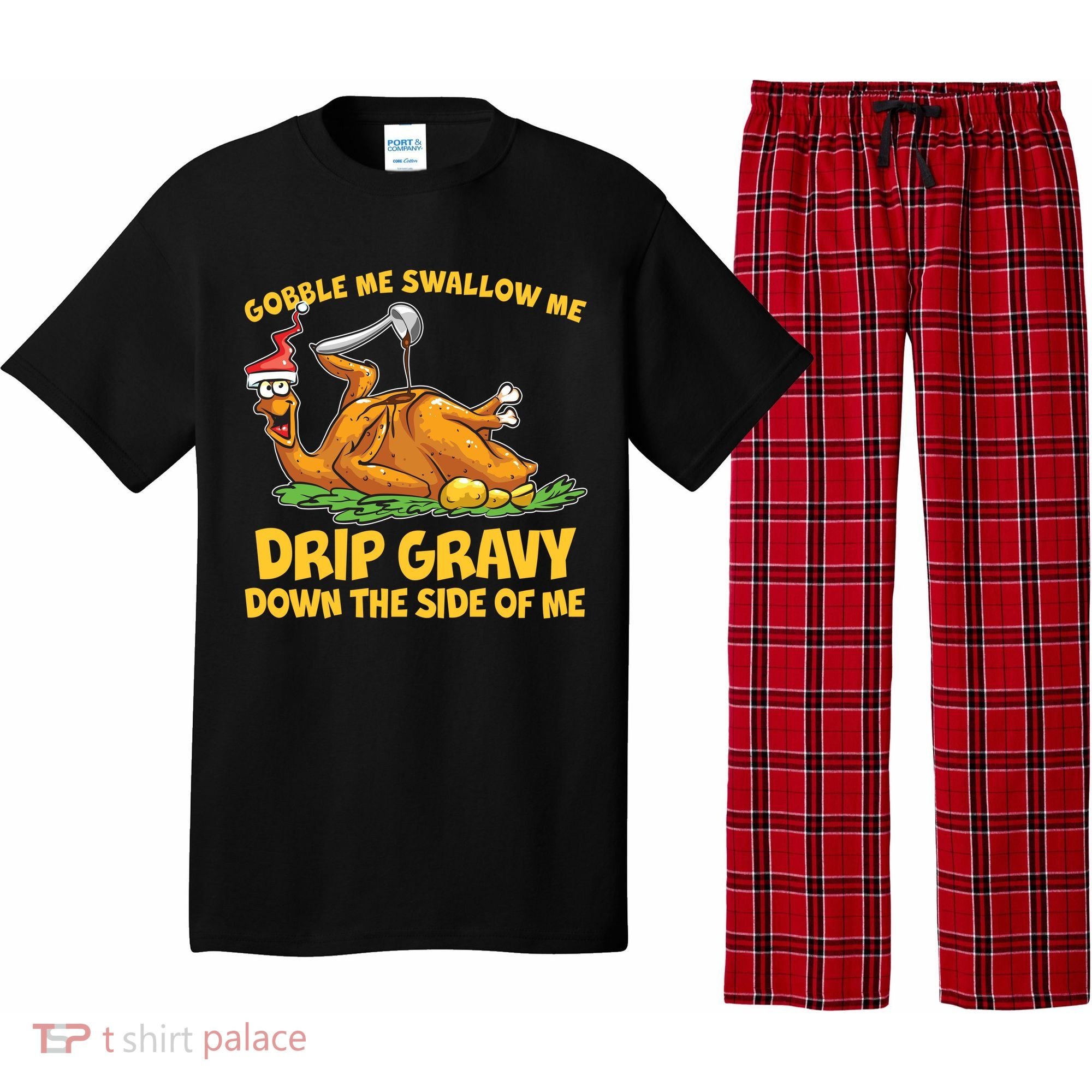 Gobble Swallow Me Drip Gravy Down The Side Of Me Turkey Pajama Set