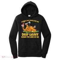 Gobble Swallow Me Drip Gravy Down The Side Of Me Turkey Women's Hoodie thumb 0