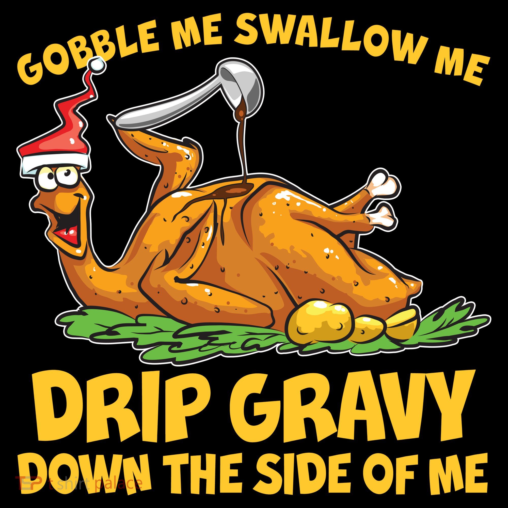 Gobble Swallow Me Drip Gravy Down The Side Of Me Turkey Women's Hoodie
