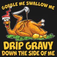 Gobble Swallow Me Drip Gravy Down The Side Of Me Turkey Mousepad thumb 1
