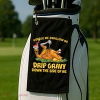 Gobble Swallow Me Drip Gravy Down The Side Of Me Turkey Golf Towel thumb 2