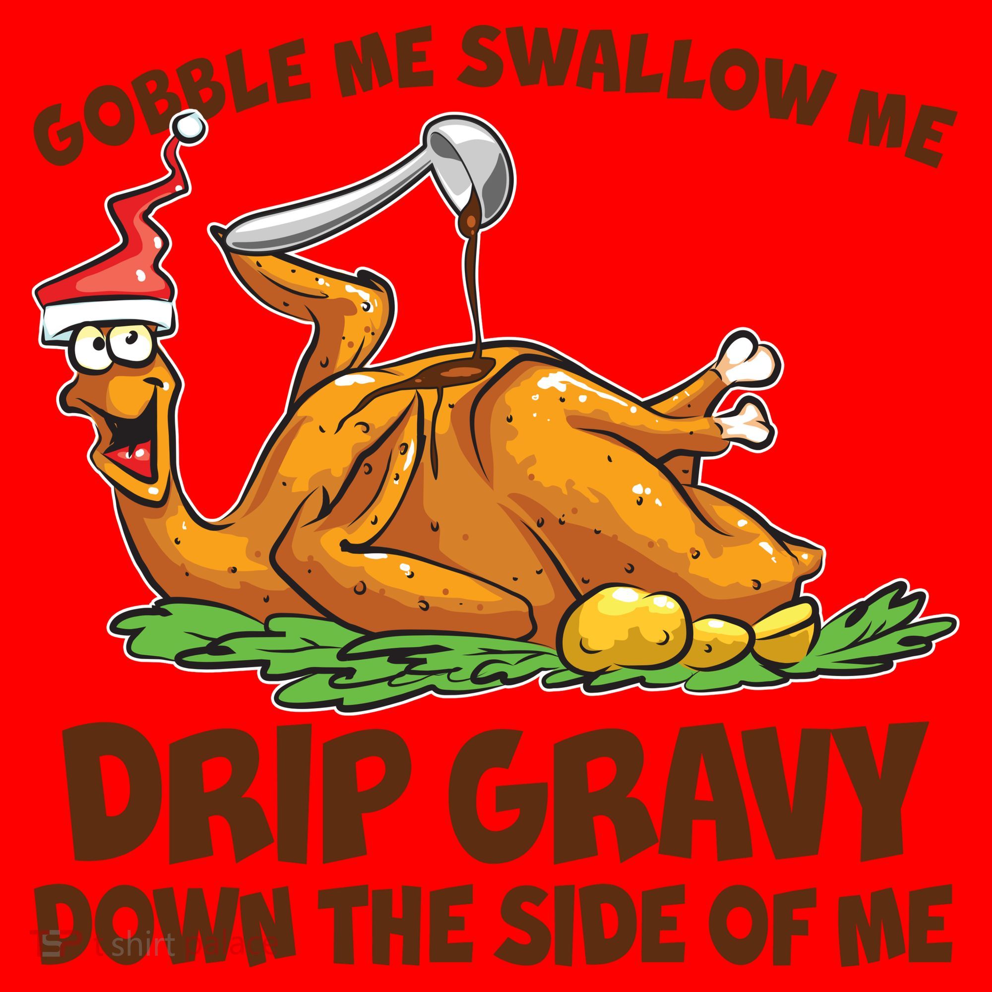 Gobble Swallow Me Drip Gravy Down The Side Of Me Turkey Santa Hat