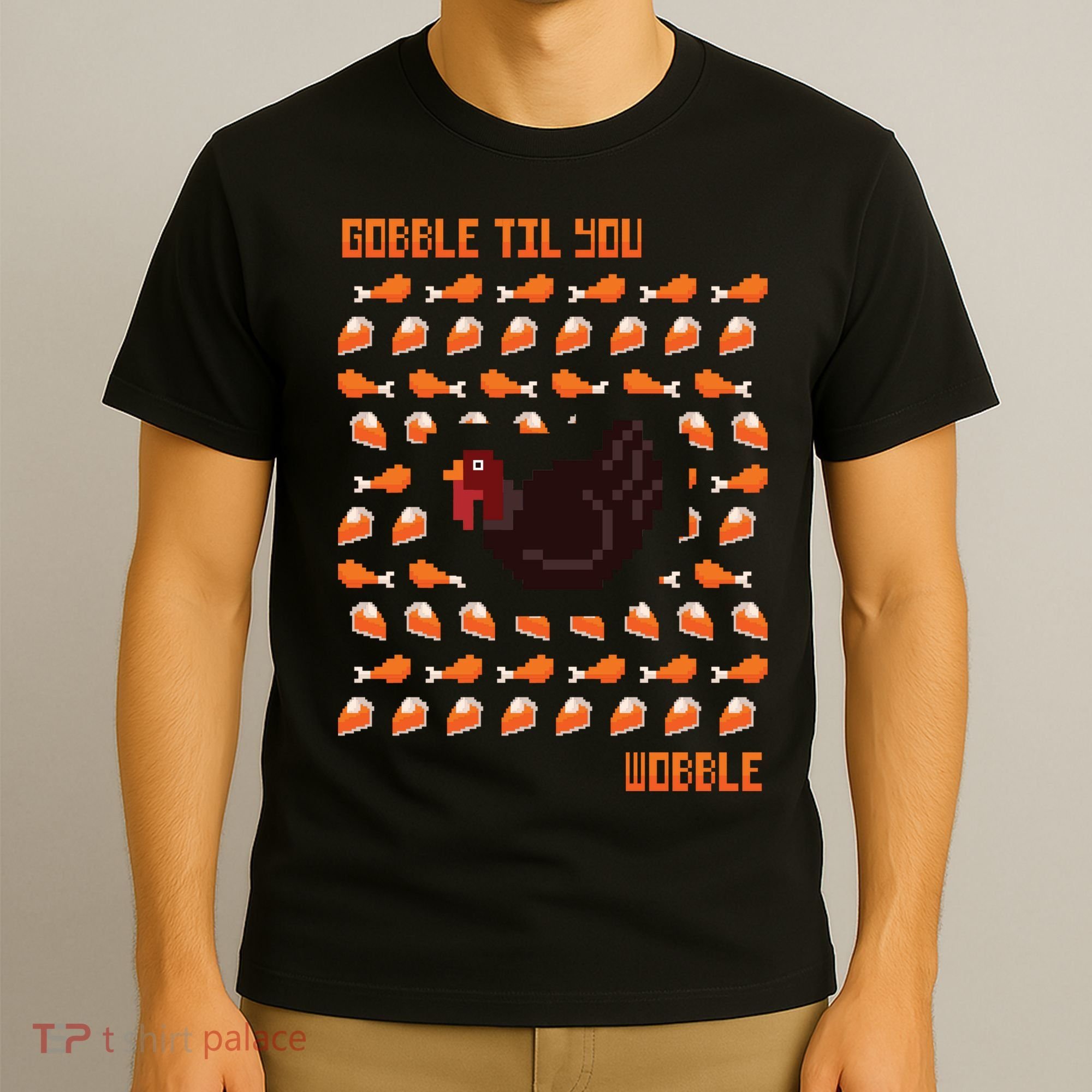 Gobble Til You Wobble T-Shirt