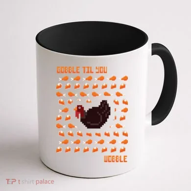 Gobble Til You Wobble Coffee Mug back