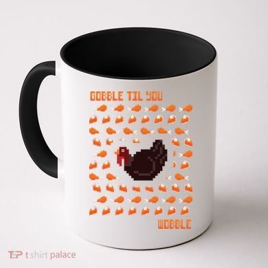 Gobble Til You Wobble Coffee Mug