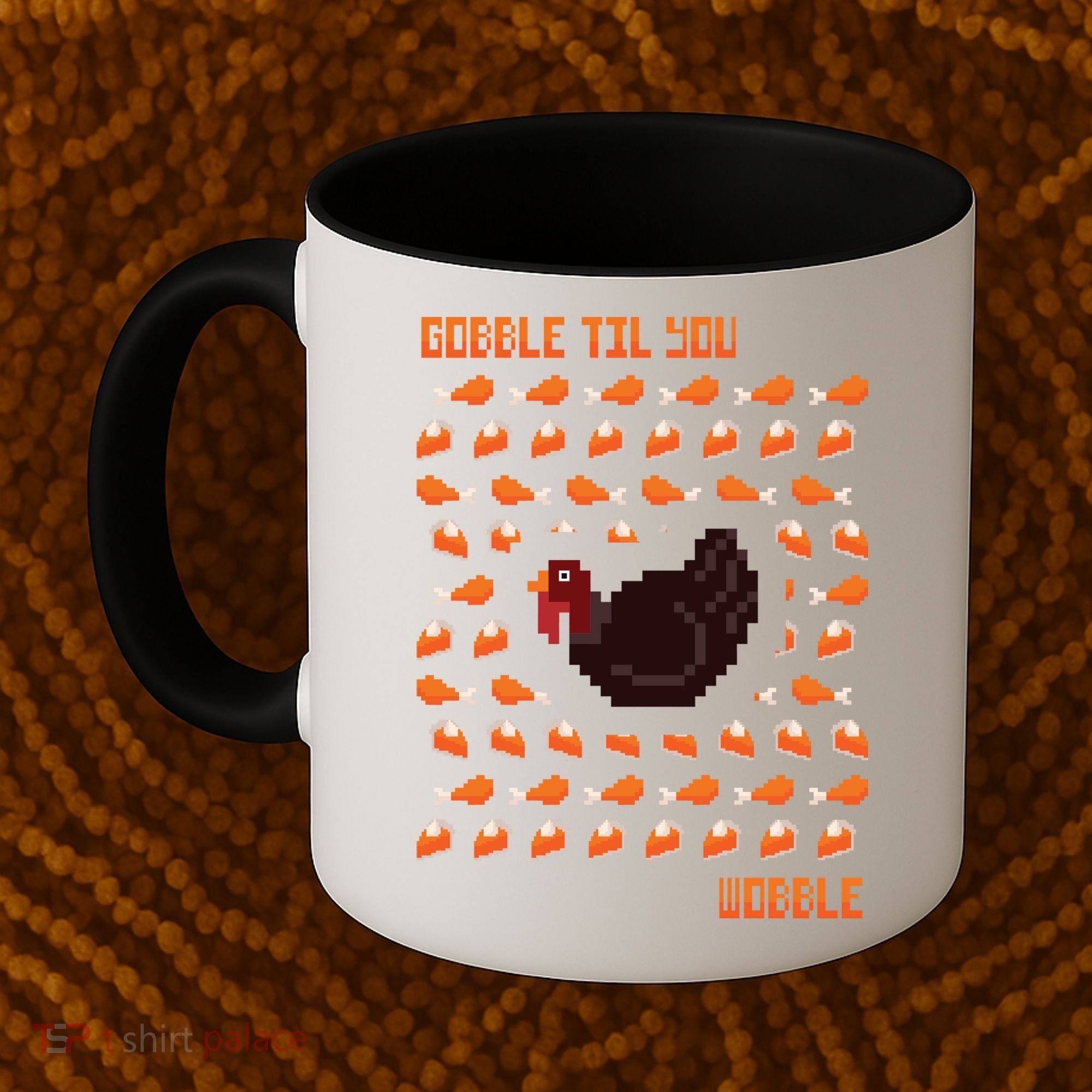 Gobble Til You Wobble Coffee Mug