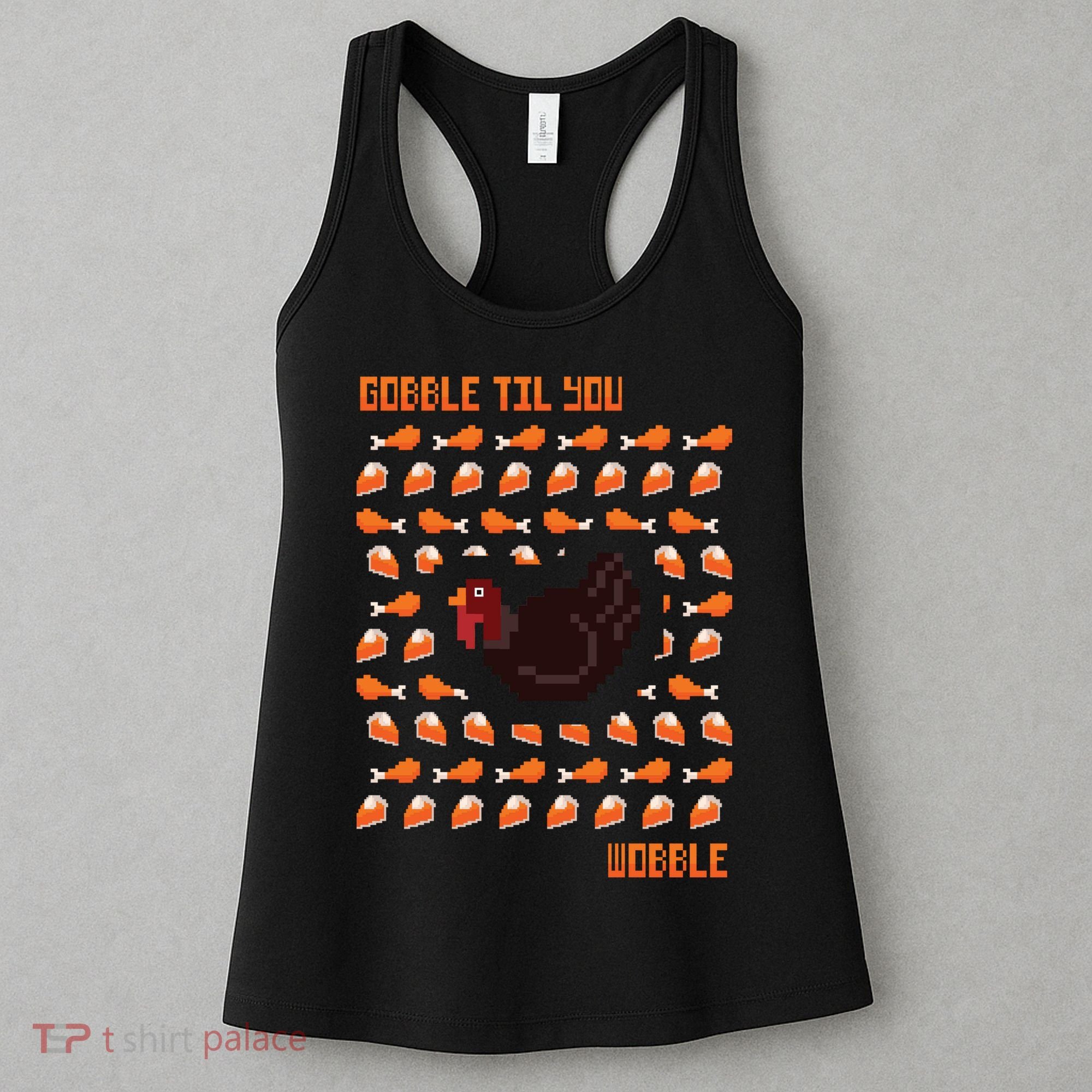 Gobble Til You Wobble Women's Tank Top