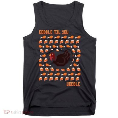 Gobble Til You Wobble Tank Top