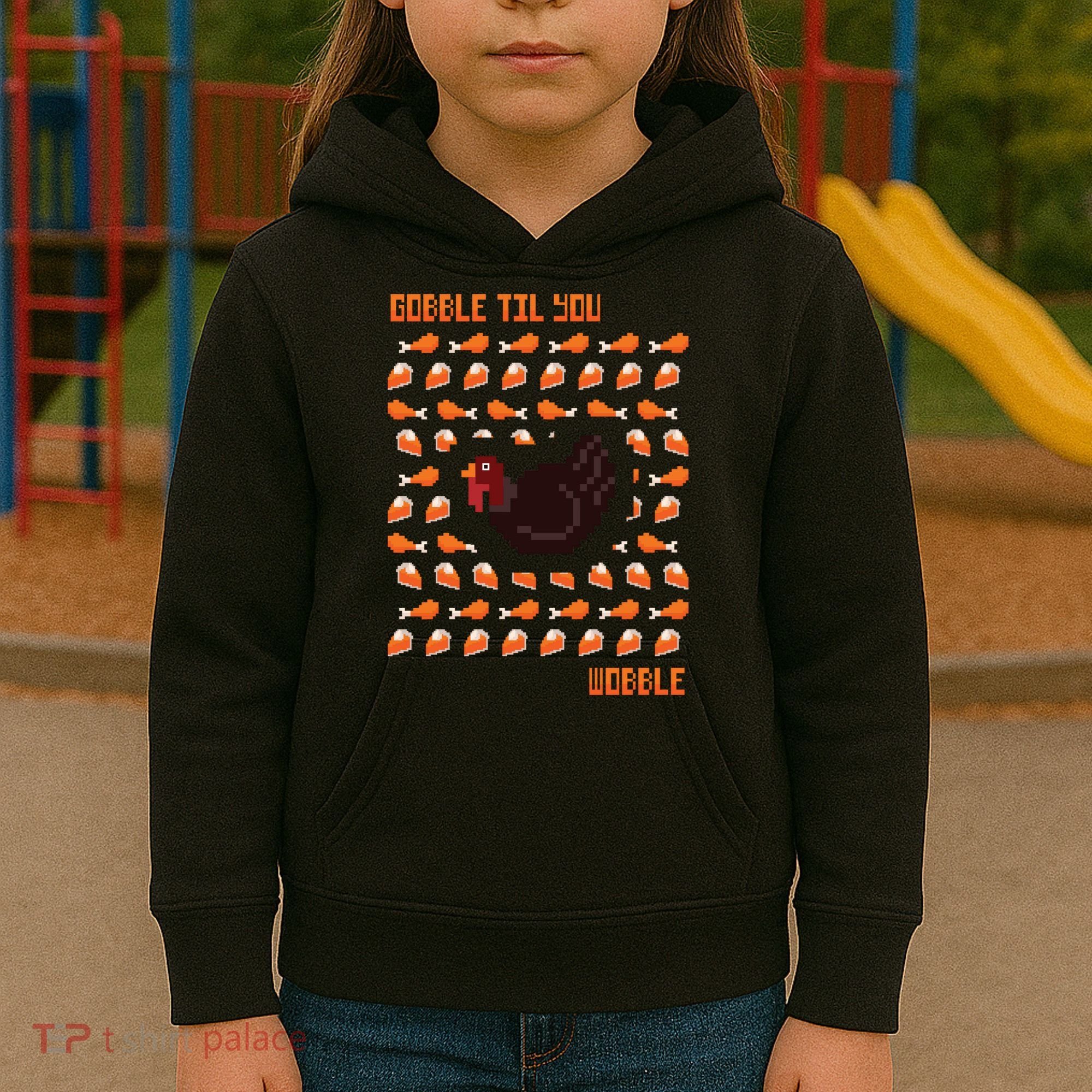 Gobble Til You Wobble Kids Hoodie