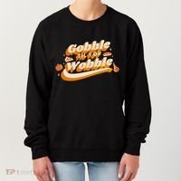 Gobble Til You Wobble Funny Thanksgiving Women's Sweatshirt thumb 0
