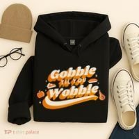 Gobble Til You Wobble Funny Thanksgiving Hoodie thumb 4