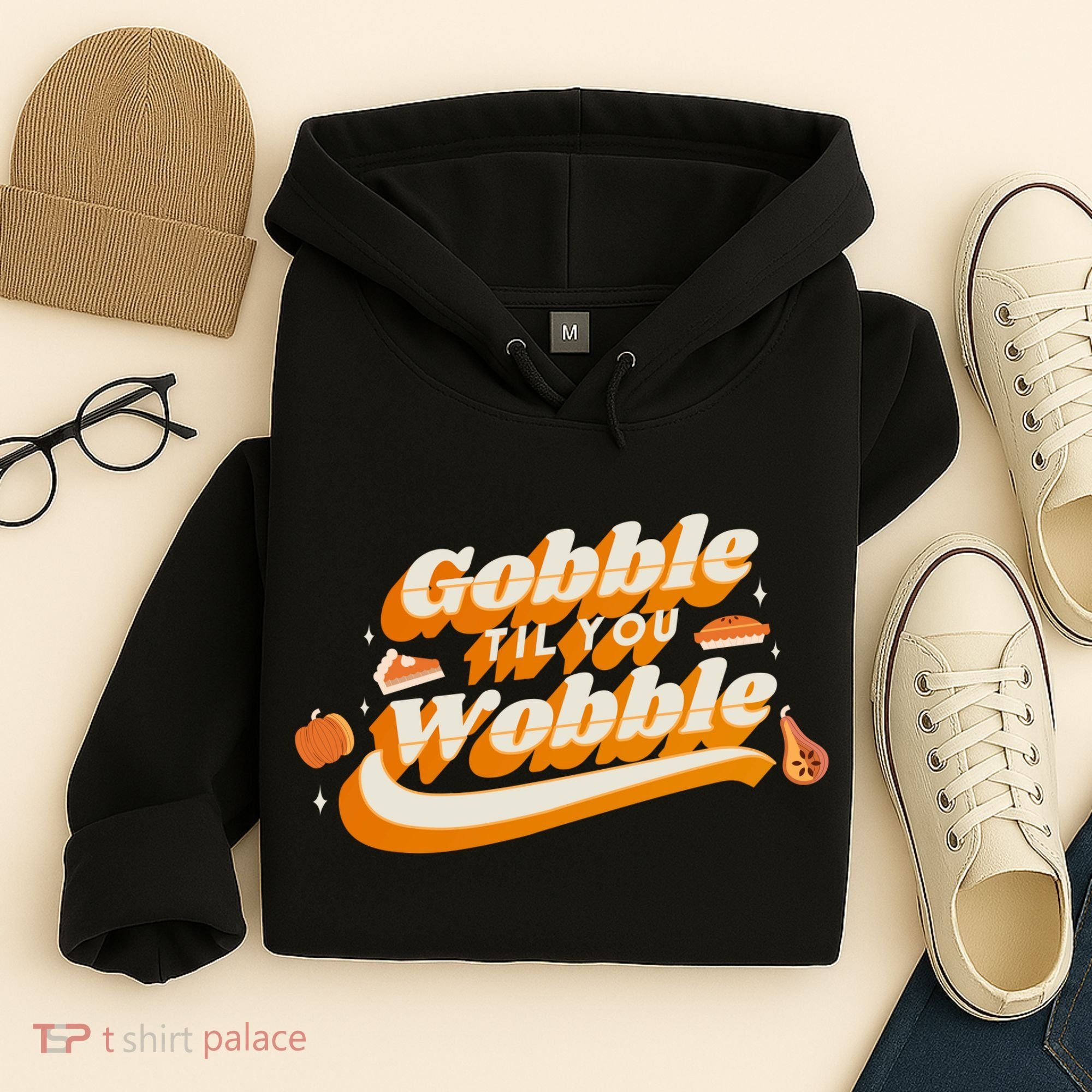 Gobble Til You Wobble Funny Thanksgiving Hoodie