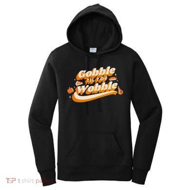 Gobble Til You Wobble Funny Thanksgiving Women's Hoodie