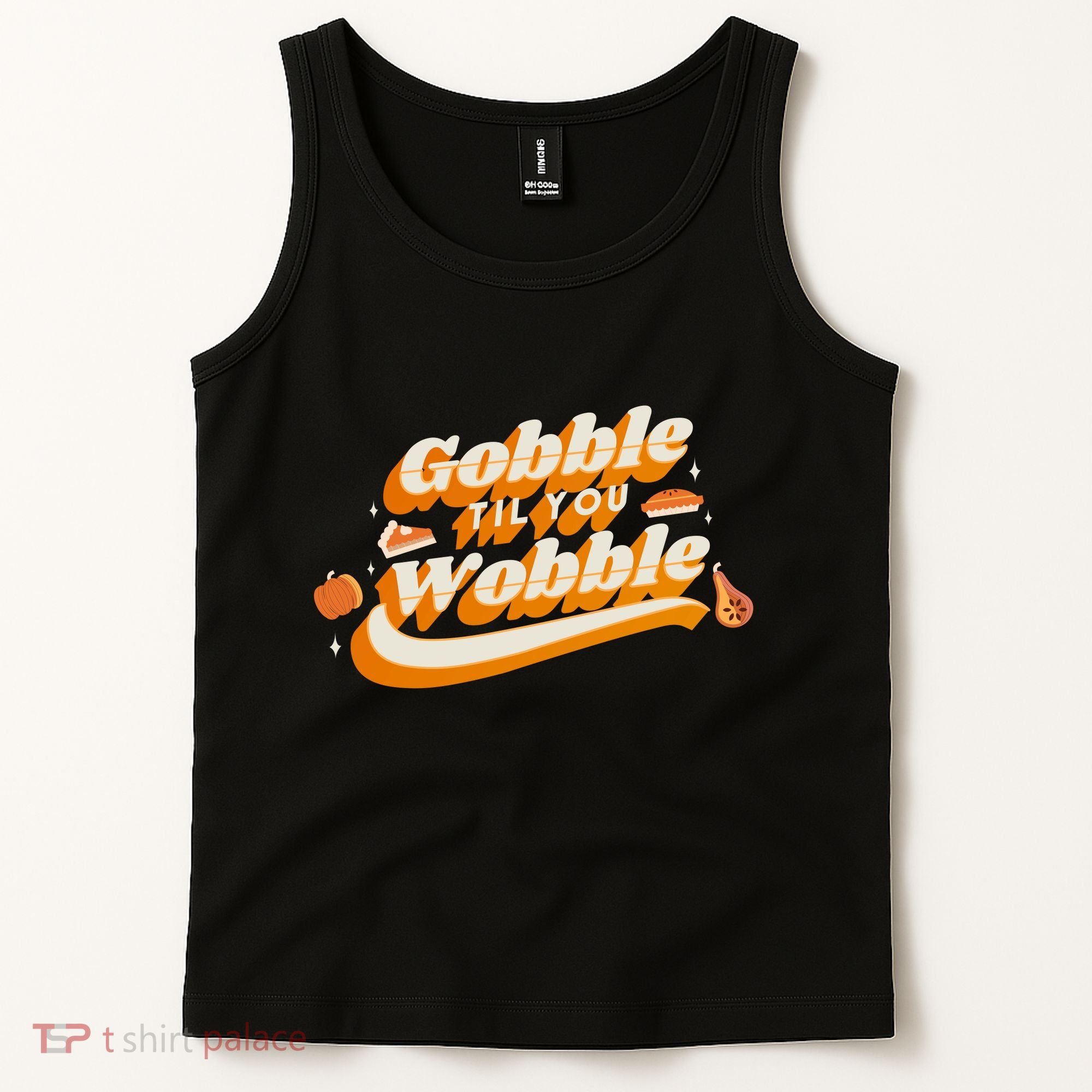 Gobble Til You Wobble Funny Thanksgiving Tank Top