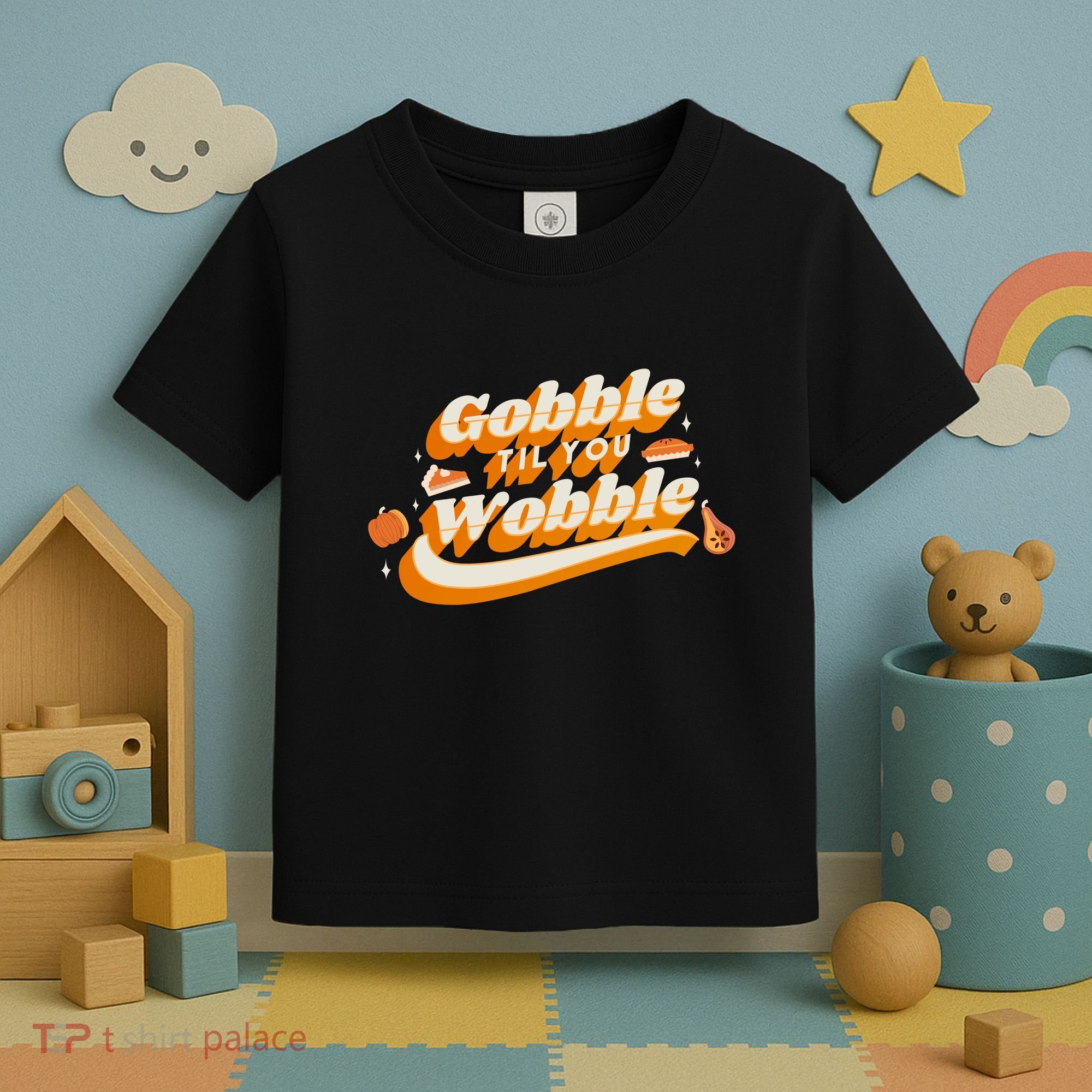 Gobble Til You Wobble Funny Thanksgiving Toddler T-Shirt