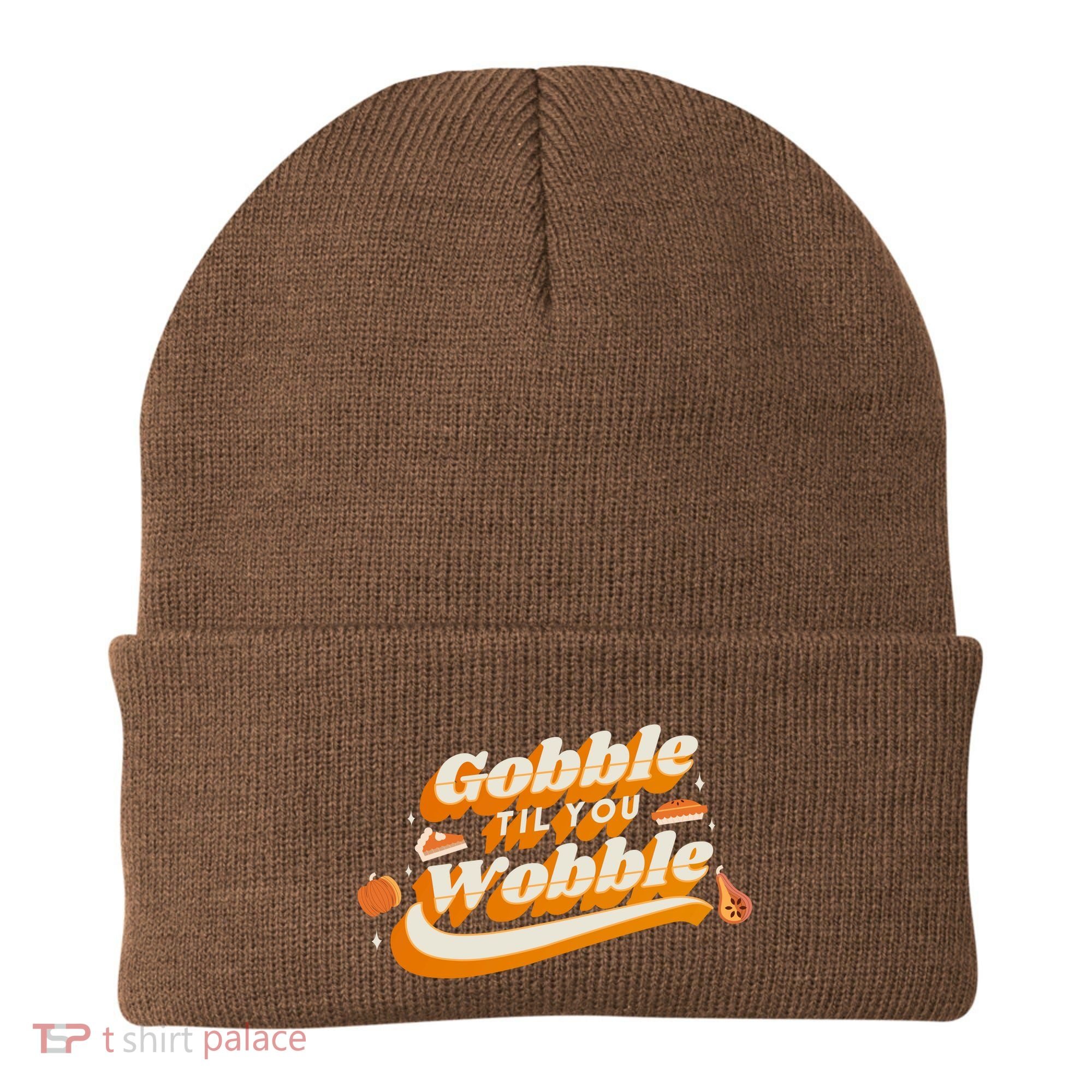 Gobble Til You Wobble Funny Thanksgiving Beanie