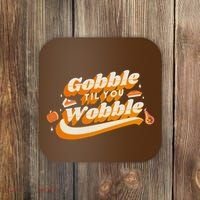 Gobble Til You Wobble Funny Thanksgiving Coaster thumb 0