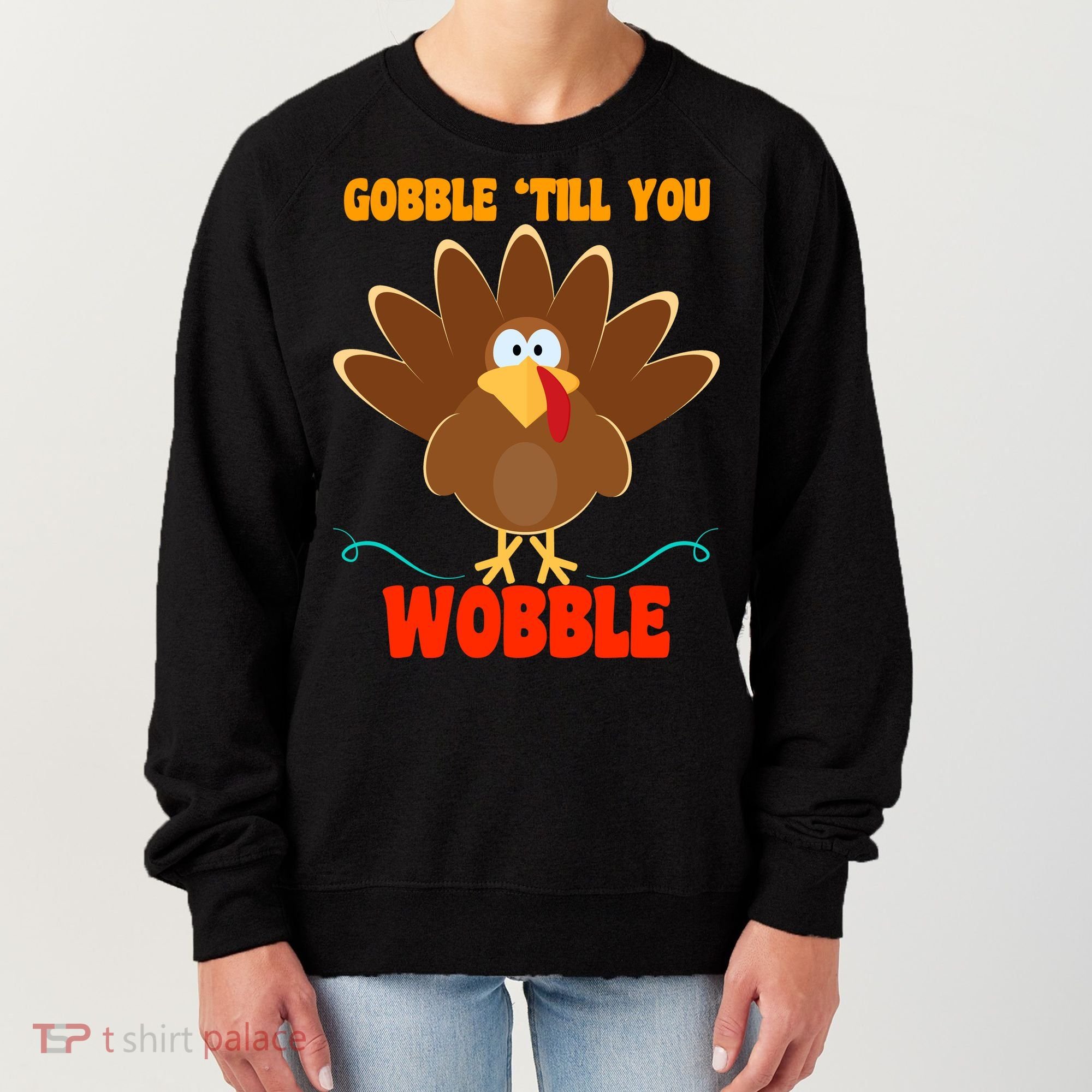 Gobble Till You Wobble Women's Sweatshirt