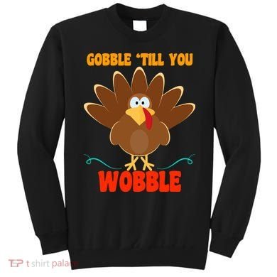 Gobble Till You Wobble Sweatshirt