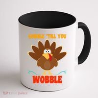 Gobble Till You Wobble Coffee Mug thumb 1