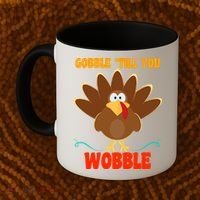 Gobble Till You Wobble Coffee Mug thumb 2