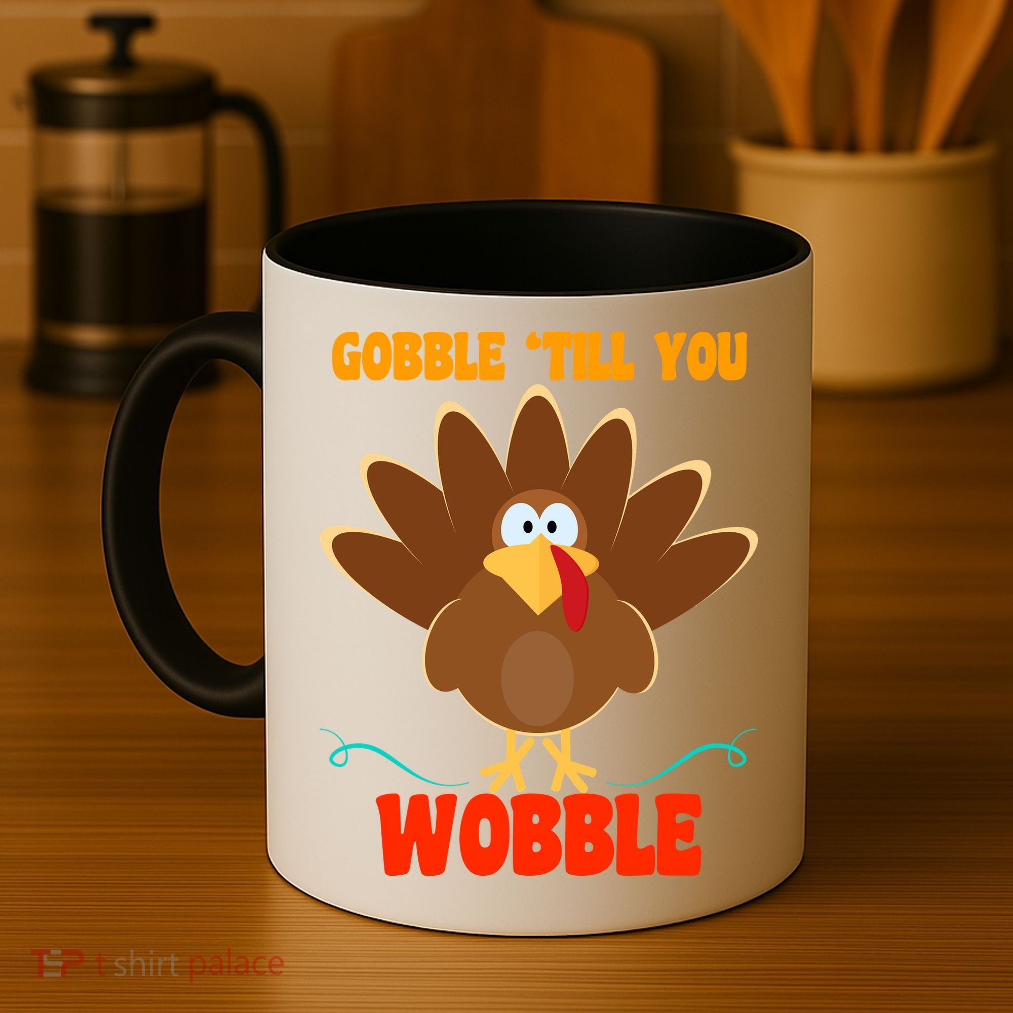 Gobble Till You Wobble Coffee Mug